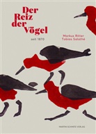 Marku Ritter, Markus Ritter, Tobias Salathé - Der Reiz der Vögel seit 1870