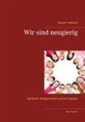 Klaus W Hoffmann, Klaus W. Hoffmann - Wir sind neugierig
