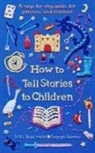 Joseph Sarosy, Silke Rose West - How to Tell Stories to Children