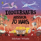 Michael Whaite - Diggersaurs: Mission to Mars