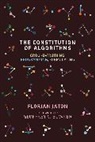 Geoffrey C. Bowker, Bowker Geoffrey C., Florian Jaton - The Constitution of Algorithms