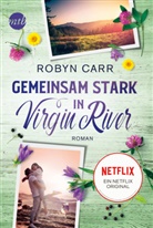 Robyn Carr - Gemeinsam stark in Virgin River