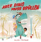 Jory John, Pete Oswald - Aber Dino muss brüllen!