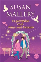 Susan Mallery - Es geschehen noch Küsse und Wunder