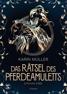 Karin Müller - Das Rätsel des Pferdeamuletts - Eponas Erbe