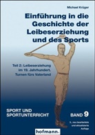 Michael Krüger, Michael (Dr.) Krüger - Einführung in die Geschichte der Leibeserziehung und des Sports. Tl.2
