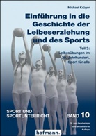 Michael Krüger, Michael (Dr.) Krüger - Einführung in die Geschichte der Leibeserziehung und des Sports. Tl.3