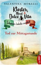 Valentina Morelli - Kloster, Mord und Dolce Vita - Tod zur Mittagsstunde