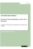 Juan Antonio Gavira Antequera - Enseñar la interculturalidad a través de la literatura