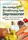 Ralph Kurth, Sigri Nesterenko, Sigrid Nesterenko - Die richtige Ernährung bei Depressionen