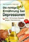 Ralph Kurth, Sigri Nesterenko, Sigrid Nesterenko - Die richtige Ernährung bei Depressionen