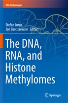 Barciszewski, Barciszewski, Jan Barciszewski, Stefa Jurga, Stefan Jurga - The DNA, RNA, and Histone Methylomes