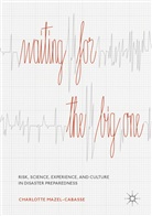 Charlotte Mazel-Cabasse - Waiting for the Big One