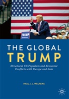 Paul J J Welfens, Paul J. J. Welfens, Paul J.J. Welfens - The Global Trump
