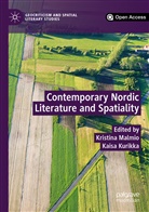 Kurikka, Kurikka, Kaisa Kurikka, Kristin Malmio, Kristina Malmio - Contemporary Nordic Literature and Spatiality