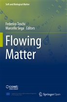Sega, Sega, Marcello Sega, Federic Toschi, Federico Toschi - Flowing Matter