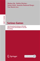Jannicke Baalsrud Hauge, Bobbi Fletcher, Bobbie Fletcher, Stefan Göbel, Stefan Göbel et al, Minhua Ma... - Serious Games
