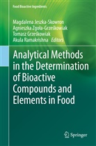 Tomasz Grze¿kowiak, Tomasz Grzeskowiak, To Grzeskowiak et al, Magdalena Jeszka-Skowron, Akula Ramakrishna, Agnieszka Zgo¿a-Grze¿kowiak... - Analytical Methods in the Determination of Bioactive Compounds and Elements in Food