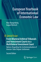 Mar Bungenberg, Marc Bungenberg, August Reinisch - From Bilateral Arbitral Tribunals and Investment Courts to a Multilateral Investment Court
