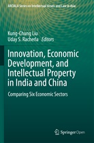 Kung-Chun Liu, Kung-Chung Liu, Uday S. Racherla, S Racherla, S Racherla - Innovation, Economic Development, and Intellectual Property in India and China