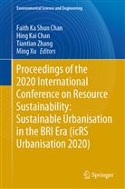 Faith Ka Shun Chan, Hing Kai Chan, Hin Kai Chan, Hing Kai Chan, Ming Xu, Tiantian Zhang... - Proceedings of the 2020 International Conference on Resource Sustainability: Sustainable Urbanisation in the BRI Era (icRS Urbanisation 2020)