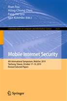 Hsing-Chun Chen, Hsing-Chung Chen, Igor Kotenko, Fang-Yie Leu, Fang-Yie Leu et al, Ilsun You - Mobile Internet Security