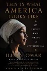 Ilha Omar, Ilhan Omar, Rebecca Paley - This Is What America Looks Like