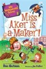 Dan Gutman, Gutman Dan, Jim Paillot, Paillot Jim - My Weirder-est School #8: Miss Aker Is a Maker!