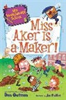 Dan Gutman, Jim Paillot - My Weirder-est School #8: Miss Aker Is a Maker!