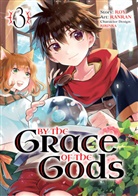 Ranran, Ririnra, Roy, Ranran, Ririnra - By the Grace of the Gods 03 (Manga)