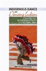 Matthew Krystal - Indigenous Dance and Dancing Indian