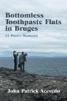 John Patrick Acevedo - Bottomless Toothpaste Flats in Bruges