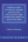Leon Lowe - Christian Book of Virtues, Wisdom and Heavenly Foundations Asmr