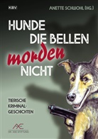 Guido Breuer, Guido M Breuer, Guido M. Breuer, Heike Denzau, Jürgen Ehlers, Jürgen u a Ehlers... - Hunde die bellen morden nicht