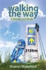 Sharon Wakeford - Walking The Way in Wonder and Words