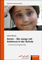 Ulrich Bosse - Armin - Ein Junge mit Autismus in der Schule