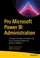 Ásgei Gunnarsson, Asgeir Gunnarsson, Ásgeir Gunnarsson, Michael Johnson - Pro Microsoft Power BI Administration