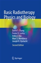 David Chang, David S Chang, David S. Chang, Indra J et al Das, Indra J. Das, Joseph R. Dynlacht... - Basic Radiotherapy Physics and Biology