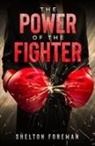 Shelton Foreman - The Power of the Fighter