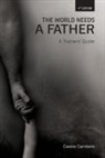 Sarah Butler, Wendy Hinman, David Liprini - The World Needs A Father: A Trainer's Guide