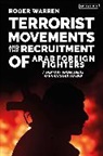 Roger Warren - Terrorist Movements and the Recruitment of Arab Foreign Fighters