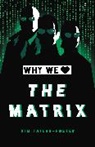 Kim Taylor-Foster - Why We Love the Matrix