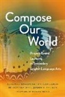 Richard Beach, Alison G Boardman, Alison G. Boardman, Bridget Dalton, Antero Garcia, Joseph L Polman... - Compose Our World