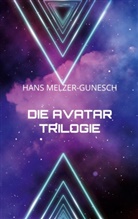 Hans Melzer-Gunesch - Die Avatar Trilogie