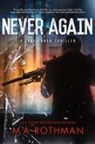 M. A. Rothman - Never Again