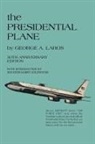 George A. Laros - The PRESIDENTIAL PLANE
