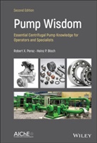 Heinz P Bloch, Heinz P. Bloch, Robert Perez, Robert X Perez, Robert X. Perez, Robert X. (Process Machinery Consulting Perez... - Pump Wisdom