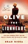 Brad Ricca - Olive the Lionheart