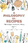 Andrea Borghini, Patrik Engisch, Andrea Borghini, Patrik Engisch - A Philosophy of Recipes