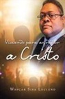 Wascar Sisa Luciano - Viviendo Para Agradar a Cristo